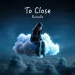 Ruinelle – To Close