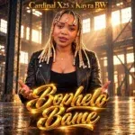 Cardinal X25 – Bophelo Bame Ft. KayraBW, DJ Ngwazi